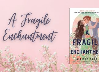 Recenzie: A Fragile Enchantment de Allison Saft